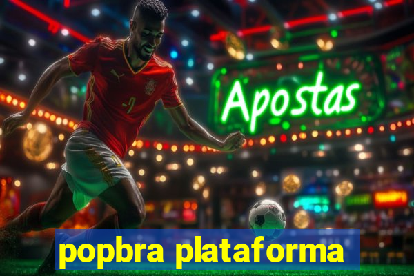 popbra plataforma