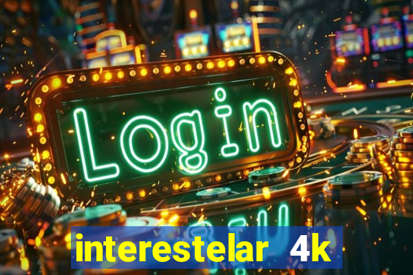 interestelar 4k dublado torrent