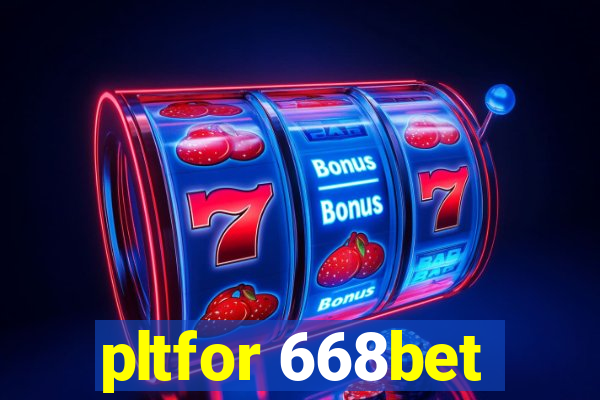 pltfor 668bet