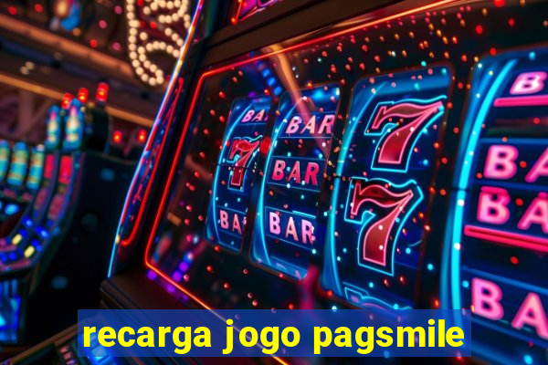 recarga jogo pagsmile