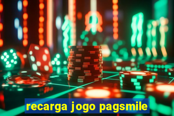 recarga jogo pagsmile