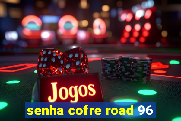 senha cofre road 96