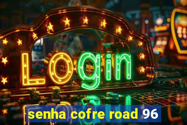 senha cofre road 96