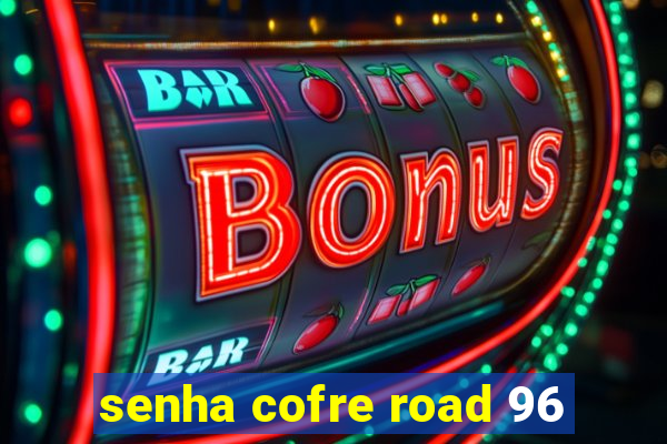 senha cofre road 96