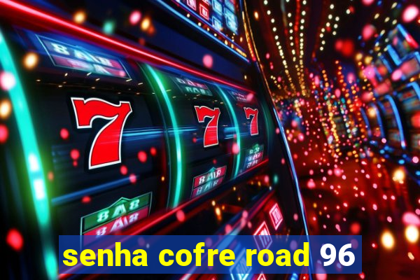 senha cofre road 96