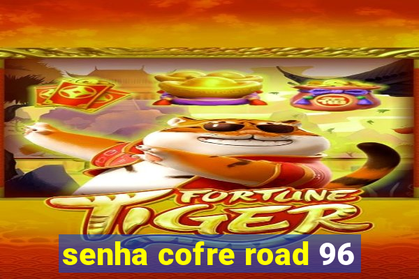 senha cofre road 96