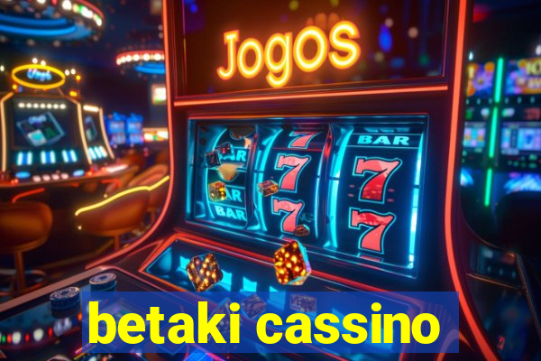 betaki cassino