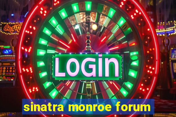 sinatra monroe forum