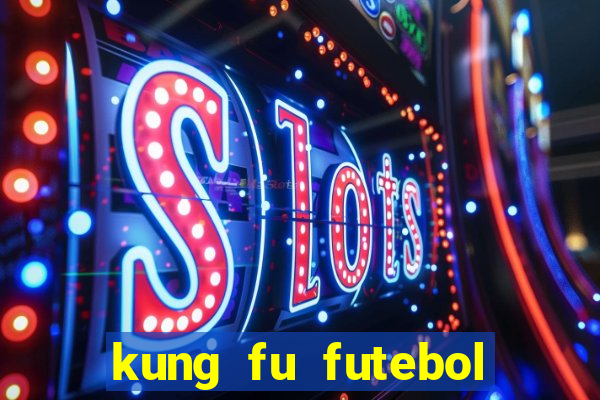 kung fu futebol clube download dublado