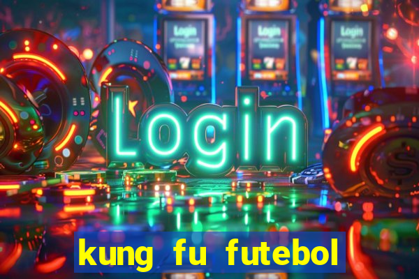 kung fu futebol clube download dublado