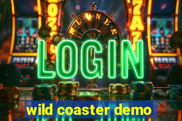 wild coaster demo