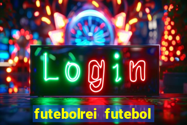 futebolrei futebol ao vivo