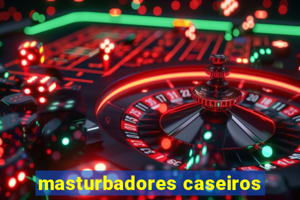 masturbadores caseiros