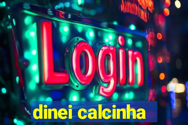 dinei calcinha