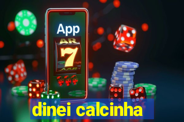 dinei calcinha