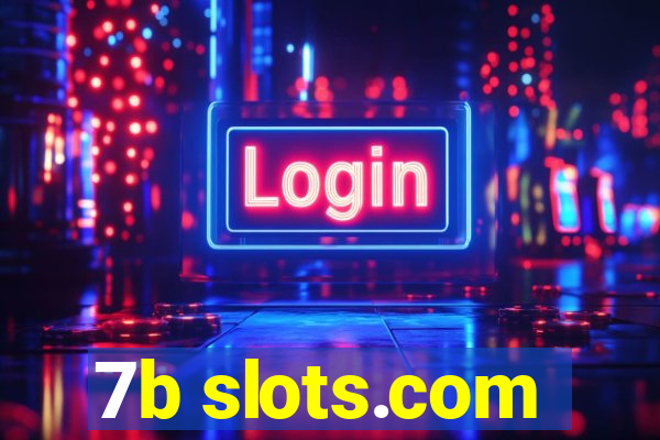 7b slots.com