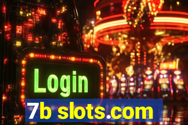 7b slots.com