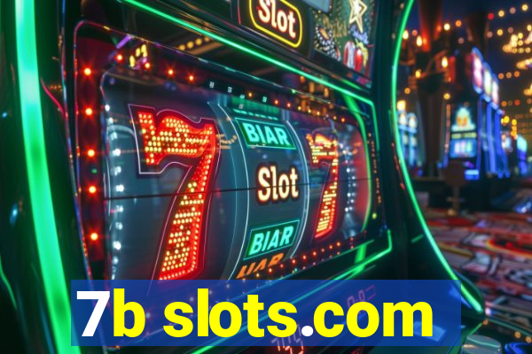 7b slots.com