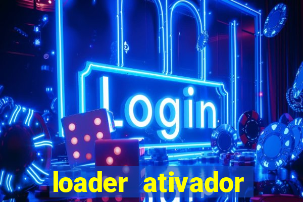 loader ativador windows 7