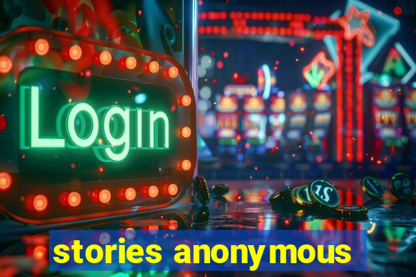 stories anonymous