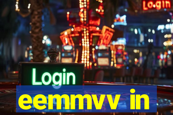 eemmvv in