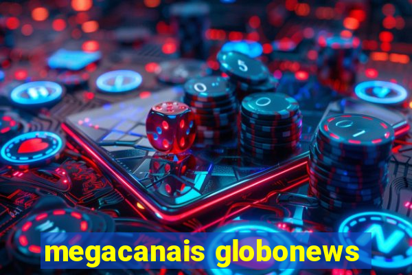 megacanais globonews