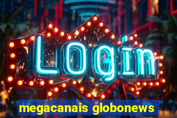 megacanais globonews