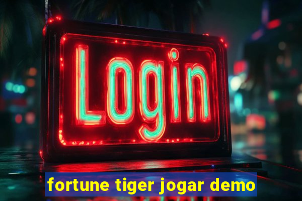 fortune tiger jogar demo