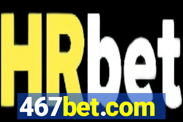 467bet.com