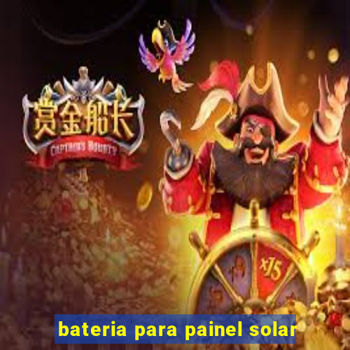 bateria para painel solar