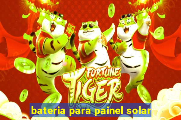 bateria para painel solar