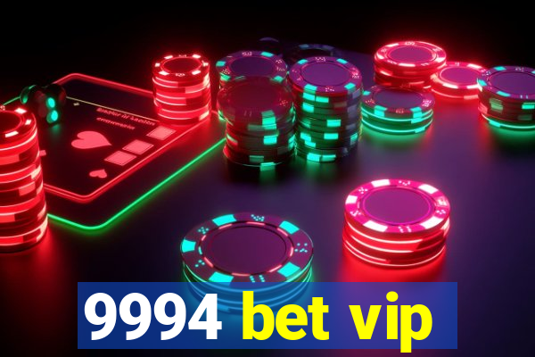 9994 bet vip