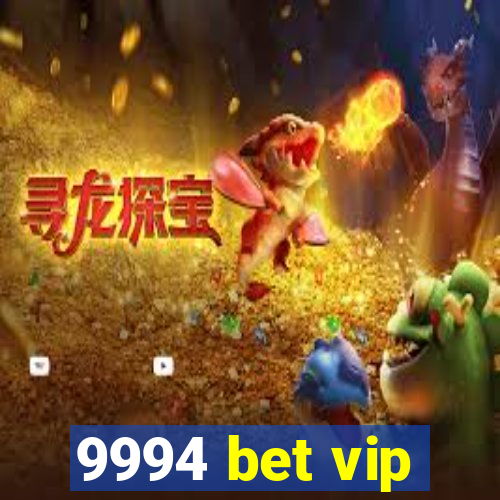 9994 bet vip