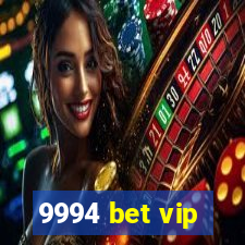 9994 bet vip