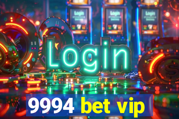 9994 bet vip