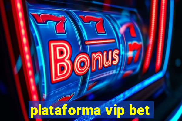 plataforma vip bet