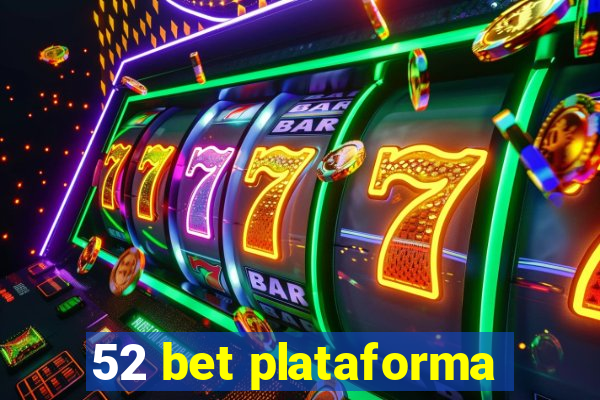 52 bet plataforma