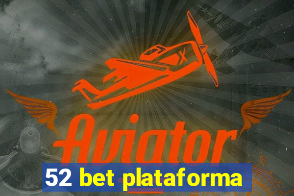 52 bet plataforma