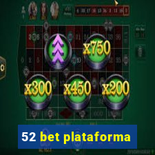 52 bet plataforma