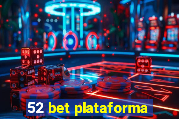 52 bet plataforma