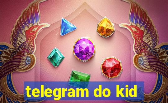 telegram do kid