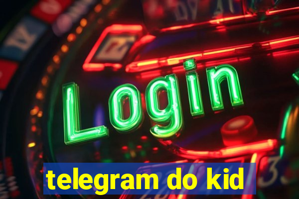 telegram do kid