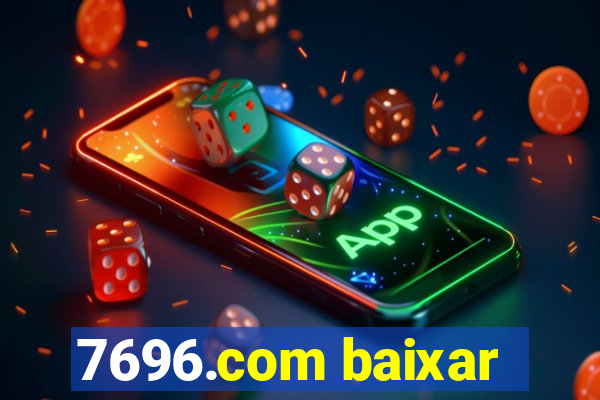 7696.com baixar