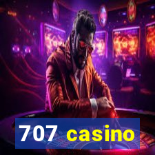 707 casino