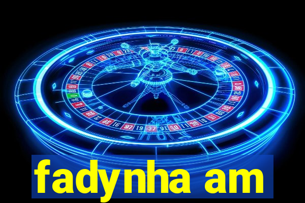 fadynha am