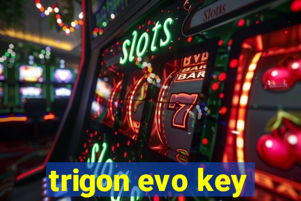 trigon evo key