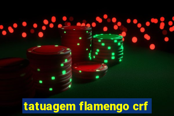 tatuagem flamengo crf