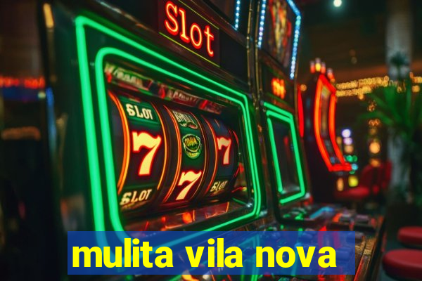 mulita vila nova