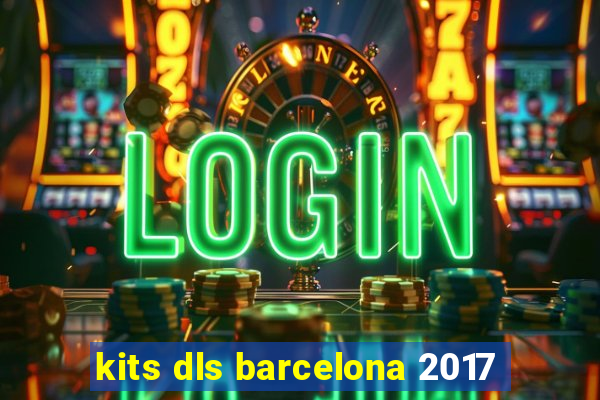 kits dls barcelona 2017