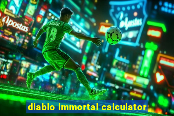 diablo immortal calculator